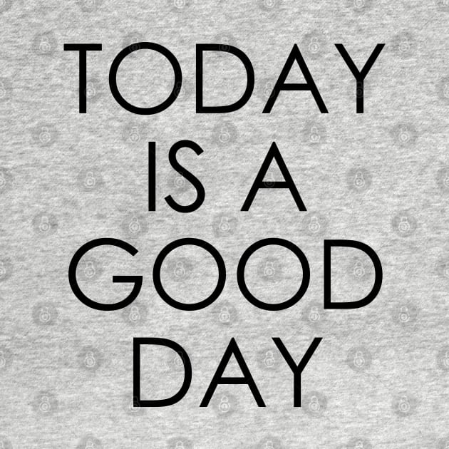 Today is a Good Day by Oyeplot